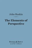 The Elements of Perspective (Barnes & Noble Digital Library) (eBook, ePUB)