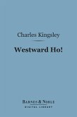 Westward Ho! (Barnes & Noble Digital Library) (eBook, ePUB)