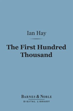 The First Hundred Thousand (Barnes & Noble Digital Library) (eBook, ePUB) - Hay, Ian