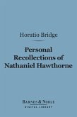 Personal Recollections of Nathaniel Hawthorne (Barnes & Noble Digital Library) (eBook, ePUB)