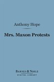 Mrs. Maxon Protests (Barnes & Noble Digital Library) (eBook, ePUB)