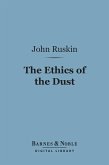 The Ethics of the Dust (Barnes & Noble Digital Library) (eBook, ePUB)