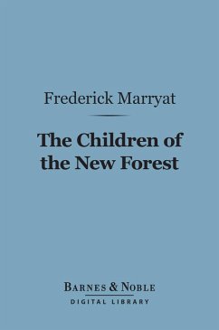 The Children of the New Forest (Barnes & Noble Digital Library) (eBook, ePUB) - Marryat, Frederick