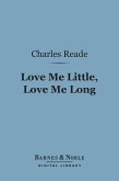 Love Me Little, Love Me Long (Barnes & Noble Digital Library) (eBook, ePUB)