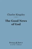 The Good News of God (Barnes & Noble Digital Library) (eBook, ePUB)
