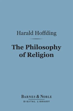 The Philosophy of Religion (Barnes & Noble Digital Library) (eBook, ePUB) - Hoffding, Harald