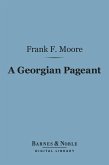 A Georgian Pageant (Barnes & Noble Digital Library) (eBook, ePUB)