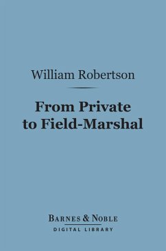 From Private to Field-Marshal (Barnes & Noble Digital Library) (eBook, ePUB) - Robertson, William