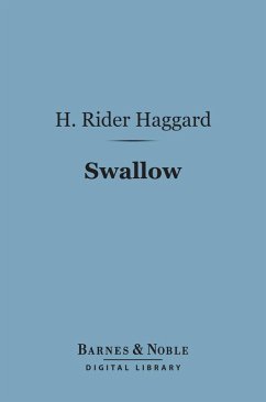 Swallow (Barnes & Noble Digital Library) (eBook, ePUB) - Haggard, H. Rider