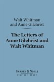 The Letters of Anne Gilchrist and Walt Whitman (Barnes & Noble Digital Library) (eBook, ePUB)