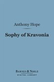 Sophy of Kravonia (Barnes & Noble Digital Library) (eBook, ePUB)