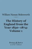 History of England from the Year 1830-1874, Volume 1 (Barnes & Noble Digital Library) (eBook, ePUB)