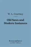Old Saws and Modern Instances (Barnes & Noble Digital Library) (eBook, ePUB)