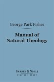 Manual of Natural Theology (Barnes & Noble Digital Library) (eBook, ePUB)