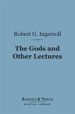 The Gods and Other Lectures (Barnes & Noble Digital Library) (eBook, ePUB)