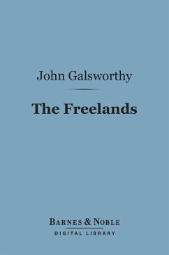 The Freelands (Barnes & Noble Digital Library) (eBook, ePUB) - Galsworthy, John