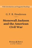 Stonewall Jackson and the American Civil War (Barnes & Noble Digital Library) (eBook, ePUB)