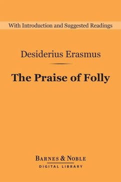 The Praise of Folly (Barnes & Noble Digital Library) (eBook, ePUB) - Erasmus, Desiderius