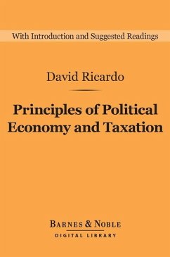 Principles of Political Economy and Taxation (Barnes & Noble Digital Library) (eBook, ePUB) - Ricardo, David
