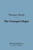 The Trumpet-Major (Barnes & Noble Digital Library) (eBook, ePUB)