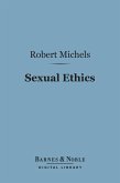 Sexual Ethics (Barnes & Noble Digital Library) (eBook, ePUB)