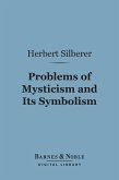 Problems of Mysticism and Its Symbolism (Barnes & Noble Digital Library) (eBook, ePUB)
