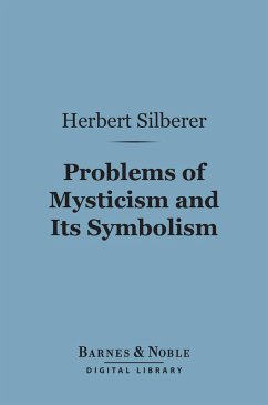 Problems of Mysticism and Its Symbolism (Barnes & Noble Digital Library) (eBook, ePUB) - Silberer, Herbert