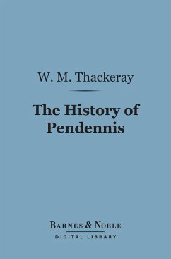 The History of Pendennis (Barnes & Noble Digital Library) (eBook, ePUB) - Thackeray, William Makepeace