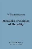 Mendel's Principles of Heredity (Barnes & Noble Digital Library) (eBook, ePUB)