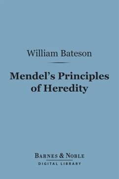 Mendel's Principles of Heredity (Barnes & Noble Digital Library) (eBook, ePUB) - Bateson, William