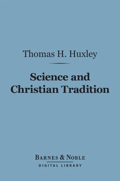Science and Christian Tradition (Barnes & Noble Digital Library) (eBook, ePUB) - Huxley, Thomas H.