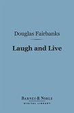 Laugh and Live (Barnes & Noble Digital Library) (eBook, ePUB)