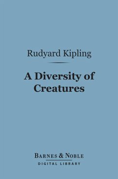 A Diversity of Creatures (Barnes & Noble Digital Library) (eBook, ePUB) - Kipling, Rudyard