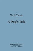 A Dog's Tale (Barnes & Noble Digital Library) (eBook, ePUB)