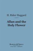 Allan and the Holy Flower (Barnes & Noble Digital Library) (eBook, ePUB)