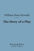 The Story of a Play (Barnes & Noble Digital Library) (eBook, ePUB)