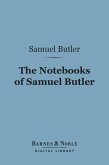 The Notebooks of Samuel Butler (Barnes & Noble Digital Library) (eBook, ePUB)