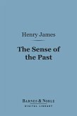 The Sense of the Past (Barnes & Noble Digital Library) (eBook, ePUB)