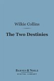 The Two Destinies (Barnes & Noble Digital Library) (eBook, ePUB)