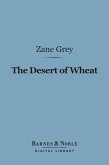 The Desert of Wheat (Barnes & Noble Digital Library) (eBook, ePUB)
