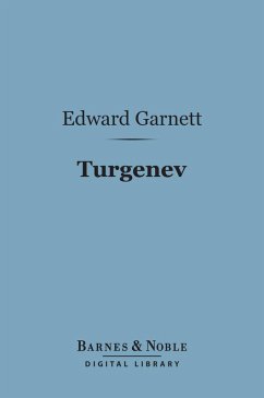 Turgenev (Barnes & Noble Digital Library) (eBook, ePUB) - Garnett, Edward