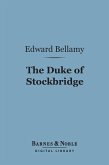 The Duke of Stockbridge (Barnes & Noble Digital Library) (eBook, ePUB)