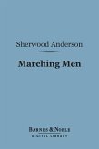 Marching Men (Barnes & Noble Digital Library) (eBook, ePUB)