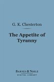 The Appetite of Tyranny: Including Letters to an Old Garibaldian (Barnes & Noble Digital Library) (eBook, ePUB)