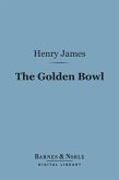 The Golden Bowl (Barnes & Noble Digital Library) (eBook, ePUB)