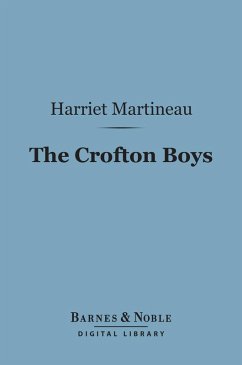 The Crofton Boys (Barnes & Noble Digital Library) (eBook, ePUB) - Martineau, Harriet