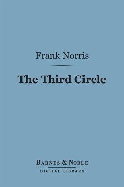 The Third Circle (Barnes & Noble Digital Library) (eBook, ePUB) - Norris, Frank