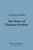 The Story of Chinese Gordon (Barnes & Noble Digital Library) (eBook, ePUB)
