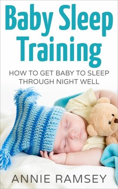 Baby Sleep Training: How to Get Baby to Sleep Through Night Well (eBook, ePUB) - Foreman, Richard