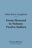 From Howard to Nelson: Twelve Sailors (Barnes & Noble Digital Library) (eBook, ePUB)